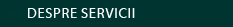 Despre servicii